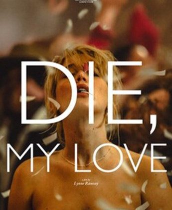 Die My Love: Worth Watching or Overrated? Full Review